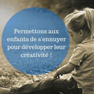 Permettez-aux-enfants-de-sennuyer-pour-développer-leur-créativité-.jpg