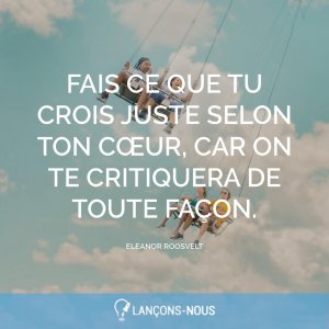 fais-ce-que-tu-crois-juste-selon-ton-coeur-eleanor-roosvelt-ln.jpg