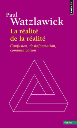 La-Realite-de-la-realite-Confusion-desinformation-communication-reedition.jpg