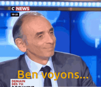 zemmour-ben-voyons.gif