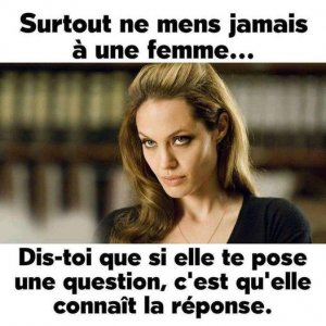 Ne ment jamais à une femme.jpg