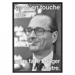 Affiche-Chirac-ca-men-touche-une-sans-faire-bouger-lautre22.jpg